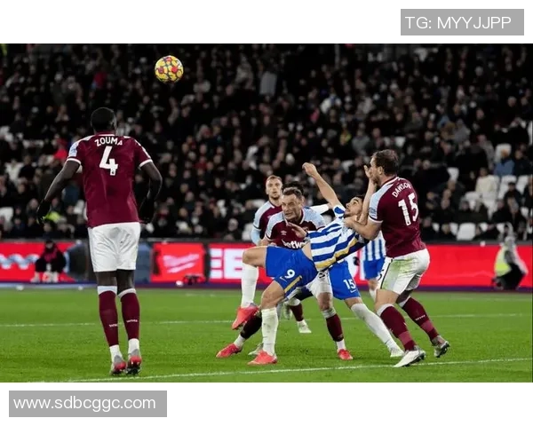 西汉姆联对阵布赖顿精彩直播全程回顾与赛后分析 西汉姆联对阵布赖顿精彩直播全程回顾与赛后分析